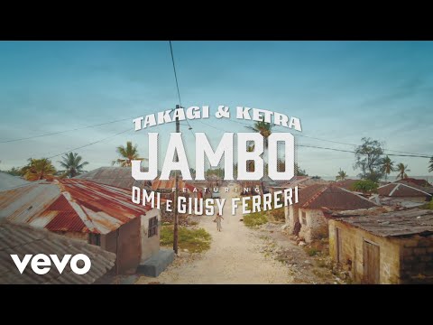 Takagi &amp; Ketra, OMI, Giusy Ferreri - JAMBO (Official Video)