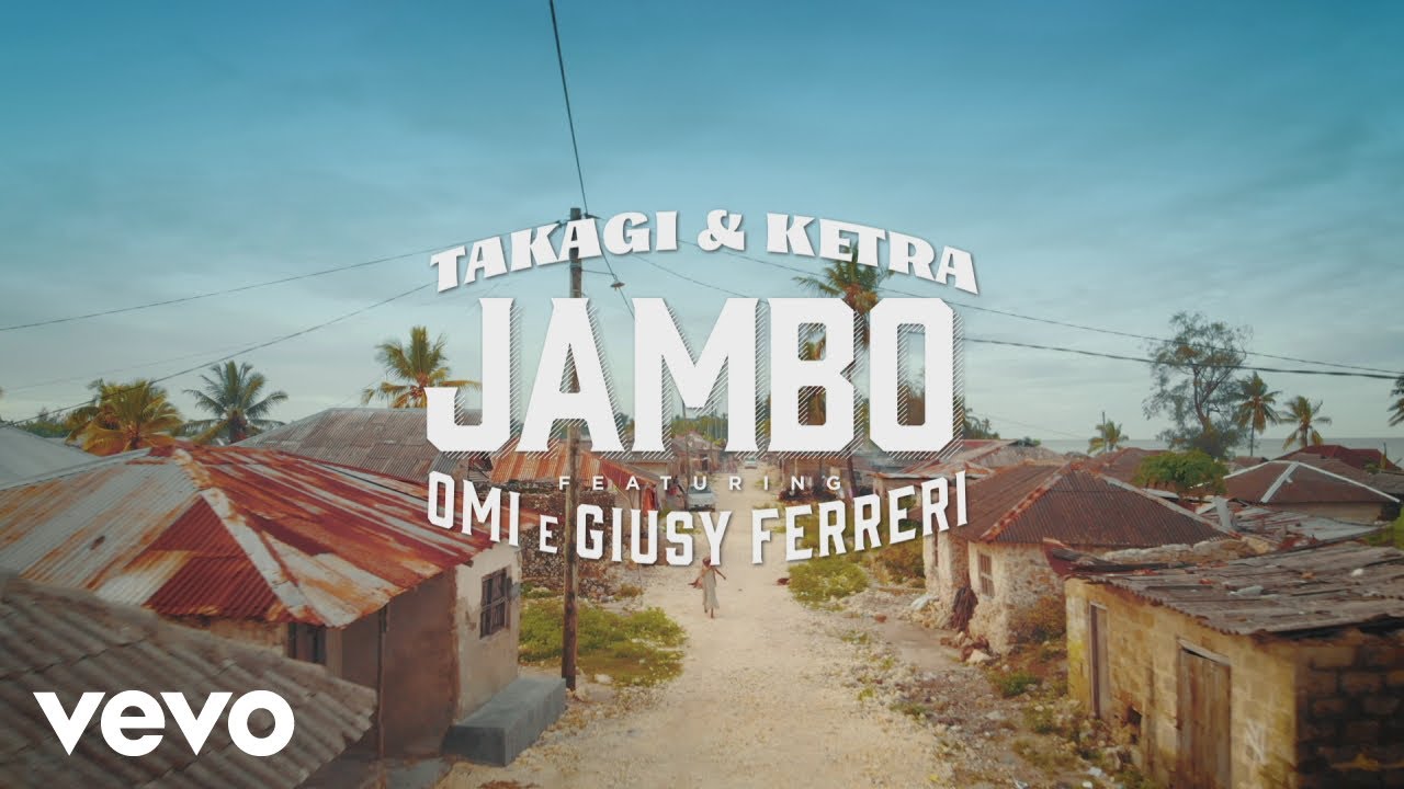 Takagi  Ketra OMI Giusy Ferreri   JAMBO Official Video
