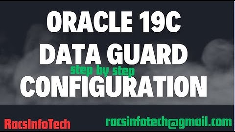 Oracle 19C  Data Guard step by step Configuration