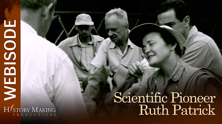 Scientific Pioneer Ruth Patrick