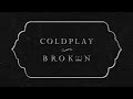 Coldplay - BrokEn (Official Lyric Video)