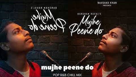Mujhe Peene Do - Darshan Raval | Romantic Song 2026 {Naushad Khan}