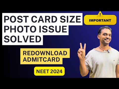 Post card size photo issue solved | Redownload your NEET 2024 Admit card