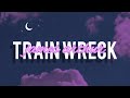 "Train Wreck" slowed + reverb for 1 hour