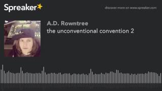 the unconventional convention 2
