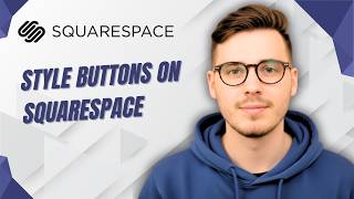 How To Style Buttons On Squarespace [2026 Guide]