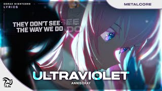 Nightcore - Ultraviolet [ANNISOKAY] | Lyrics
