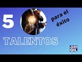 5 Talentos para el éxito profesional - ¿Cual tienes? | Juan Sebastian Gil