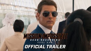 MISSION: IMPOSSIBLE – DEAD RECKONING PART ONE | OFFICIAL TRAILER (2023 MOVIE) -TOM CRUISE