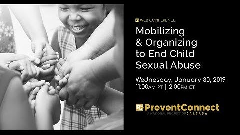 Mobilizing and Organizing Communities to End Child Sexual Abuse
