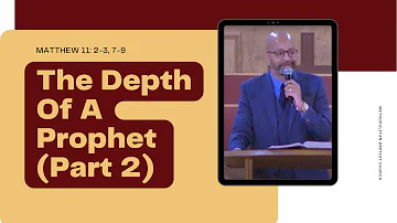 The Depth Of A Prophet  (Part 2) - Pastor Richard Gerald