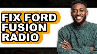 How To Fix Ford Fusion Radio (Easy Method)