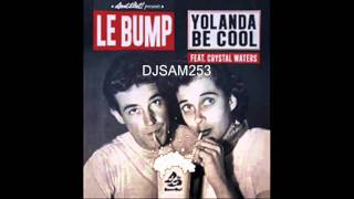 Yolanda Be Cool Feat Crystal Waters - Le Bump (Original)