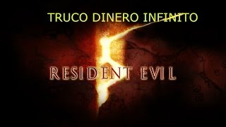 TRUCO DINERO INFINITO RESIDENT EVIL 5