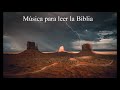 Música Instrumental para leer la Biblia / Las mejores Melodías para estudiar y concentrarse