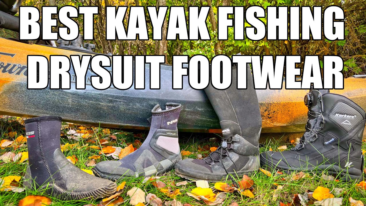 Best Kayak Fishing Footwear To Wear Over Your Drysuit 