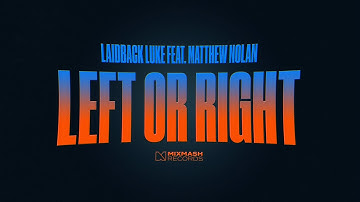Laidback Luke - Left Or Right (feat. Matthew Nolan) [Official Lyric Video]