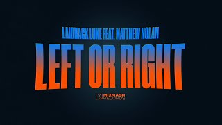 Laidback Luke - Left Or Right (Feat. Matthew Nolan) [Official Lyric Video]