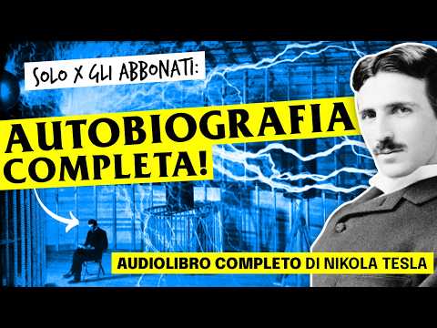 Nikola Tesla - Le mie invenzioni (COMPLETO!)