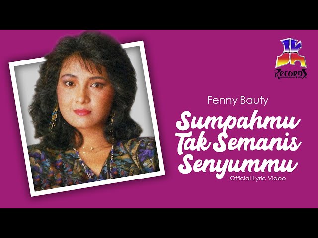 Fenny Bauty - Sumpahmu Tak Semanis Senyummu (Official Lyric Video) class=