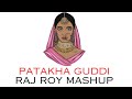 Patakha guddi mashup  raj roy