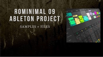 Rominimal 09 Ableton Project Files (How to Create Rominimal, Minimal, Minimal House Ableton)