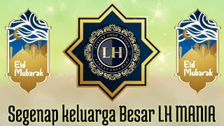 Takbiran//Minal Aidin Wal Faidzin Mohon Ma'ap Lahir Dan Bathin//Dari keluarga Besar LH MANIA