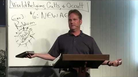 World Religions, Cults & The Occult - New Age - Part 1