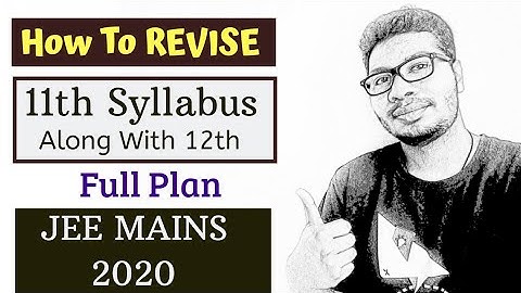 How To REVISE 11th Syllabus Along With 12th ? | JEE Mains 2020 & BITSAT 2020 | Hindi