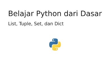 Memahami List, Tuple, Set, dan Dict dalam Bahasa Pemrograman Python