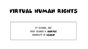 Prof. Richard Bartle: Virtual Human Rights, Oct 2012