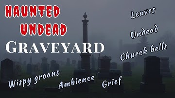 Haunted Undead Graveyard ✞ Cemetery Ambience Sounds | Halloween