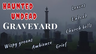 Haunted Undead Graveyard ✞ Cemetery Ambience Sounds | Halloween