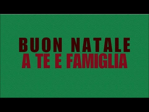 Buon Natale A Te E Famiglia.Buon Natale A Te E Famiglia Youtube