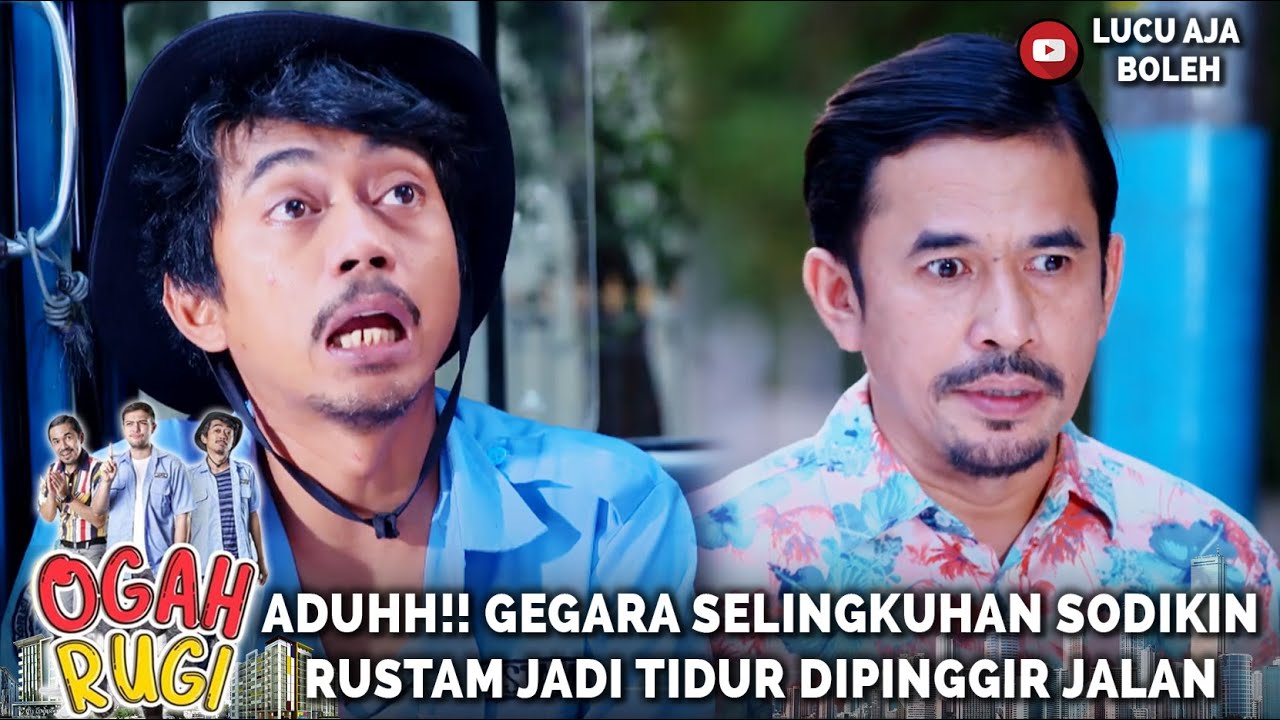 ADUHH!! GEGARA SELINGKUHAN SODIKIN RUSTAM JADI TIDUR DIPINGGIR JALAN - OGAH RUGI