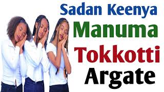 Download Lagu Sadan Keenya Manuma Tokkotti Argate MP3