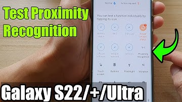 Galaxy S22/S22+/Ultra: How to Test Proximity Recognition