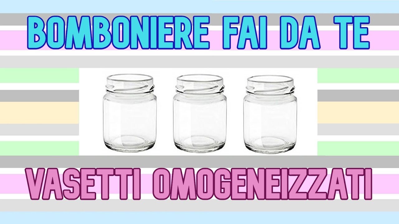 BOMBONIERE fai da te con VASETTI OMOGENEIZZATI: 3 idee (2020) riciclo  creativo tutorial #105 