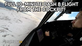Complete 10minute Dash 8 flight from the cockpit (Real time | 4K)