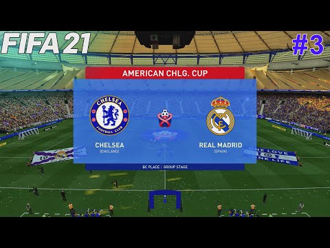 FIFA 21 - Chelsea Career Mode #3 vs Real Madrid - American Cup 2021
