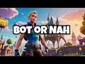 Fortnite's BOT OR NAH PART 2!
