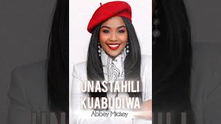 Unastahili kuabudiwa cover | Swahili Worship song | Wewe ni sababu | Abbey Mickey 