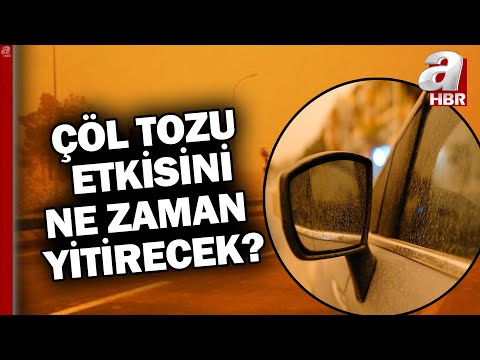 Çöl tozu hangi illerde etkili olacak? Çöl tozu etkisini ne zaman yitirecek?  | A Haber