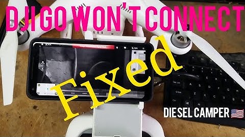 FIXED- DJI Go App Won