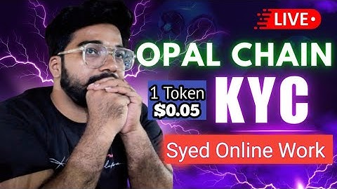 Opal Chain New Mining App | Opal Chain Withdrawal Start | Opal Token Price $0.05 | Syed Online Work 
