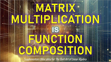 5. Matrix Multiplication is Function Composition