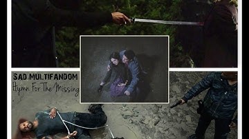 Sad Multifandom - Hymn For The Missing