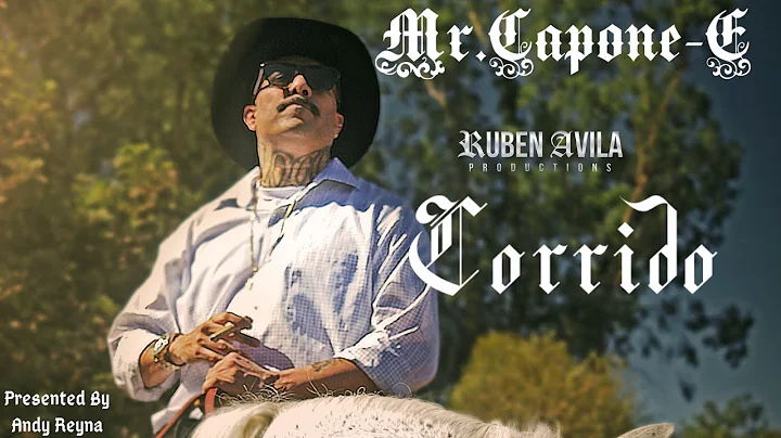 Mr.Capone-E Corrido Presented By Andy Reyna (Offic...