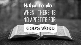 01. Loss of Appetite - For GOD's WORD