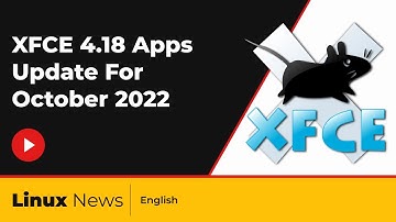 XFCE 4.18 Apps Update For October 2022, Thunar Gets New Features